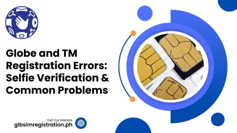 Globe and TM Registration Errors Selfie Verification & Common Problems